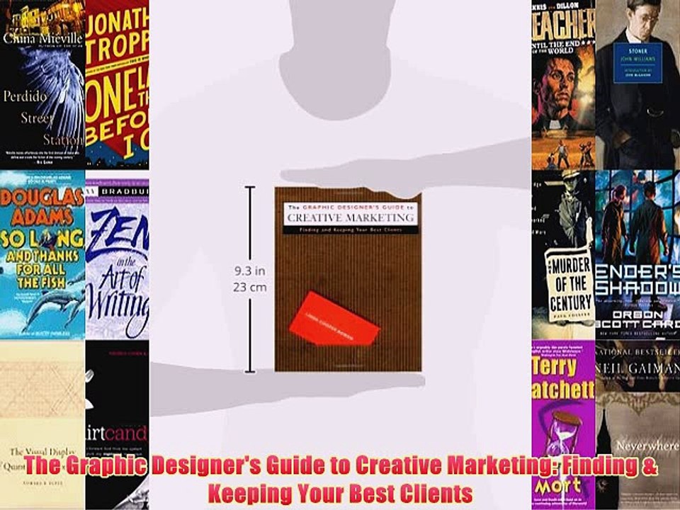 [PDF] The Graphic Designer's Guide to Creative Marketing: Finding & Keeping Your Best Clients
