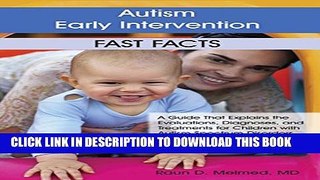 [Read] Autism Early Intervention: Fast Facts: A Guide That Explains the Evaluations, Diagnoses,