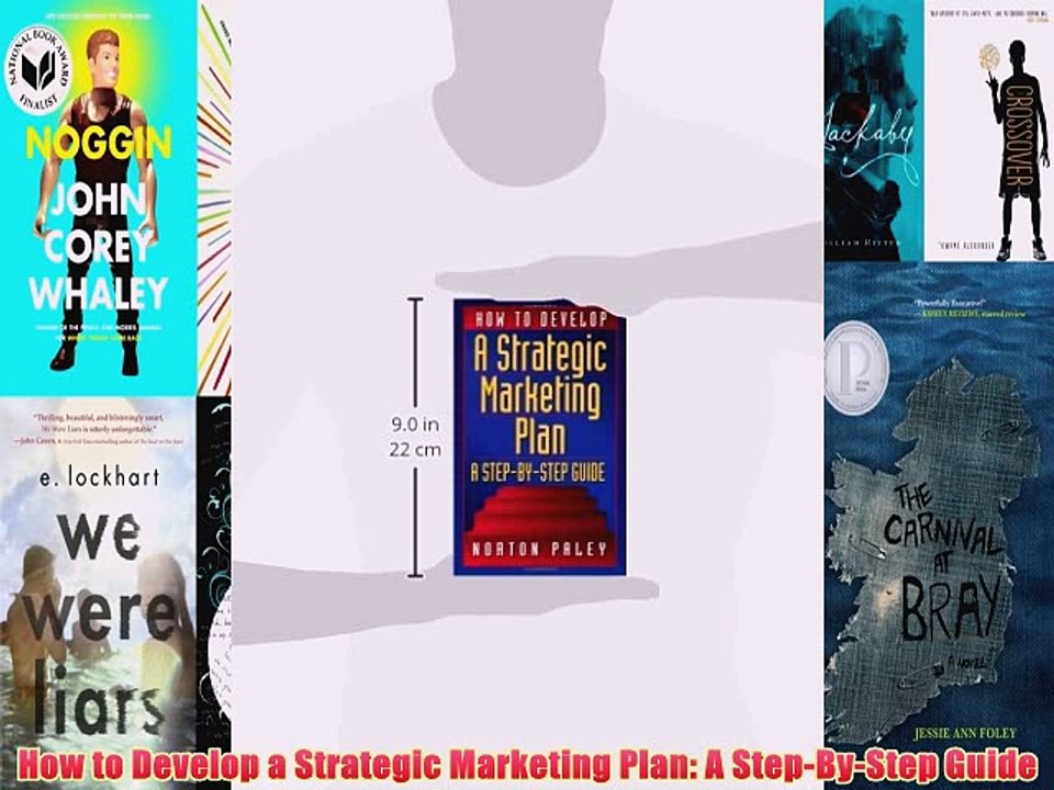 [PDF] How to Develop a Strategic Marketing Plan: A Step-By-Step Guide Popular Colection