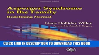 [Read] Asperger Syndrome in the Family Redefining Normal: Redefining Normal Popular Online