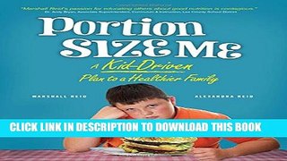 [Read] Portion Size Me: A Kid-Driven Plan to a Healthier Family Popular Online