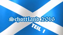 Schottland mit dem Motorrad 2016 - Teil 1 / Mit dem Motorrad durch die Lowlands und Highlands