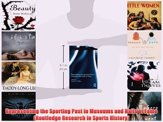[PDF] Representing the Sporting Past in Museums and Halls of Fame (Routledge Research in Sports