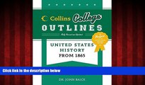 For you United States History from 1865 (Collins College Outlines)