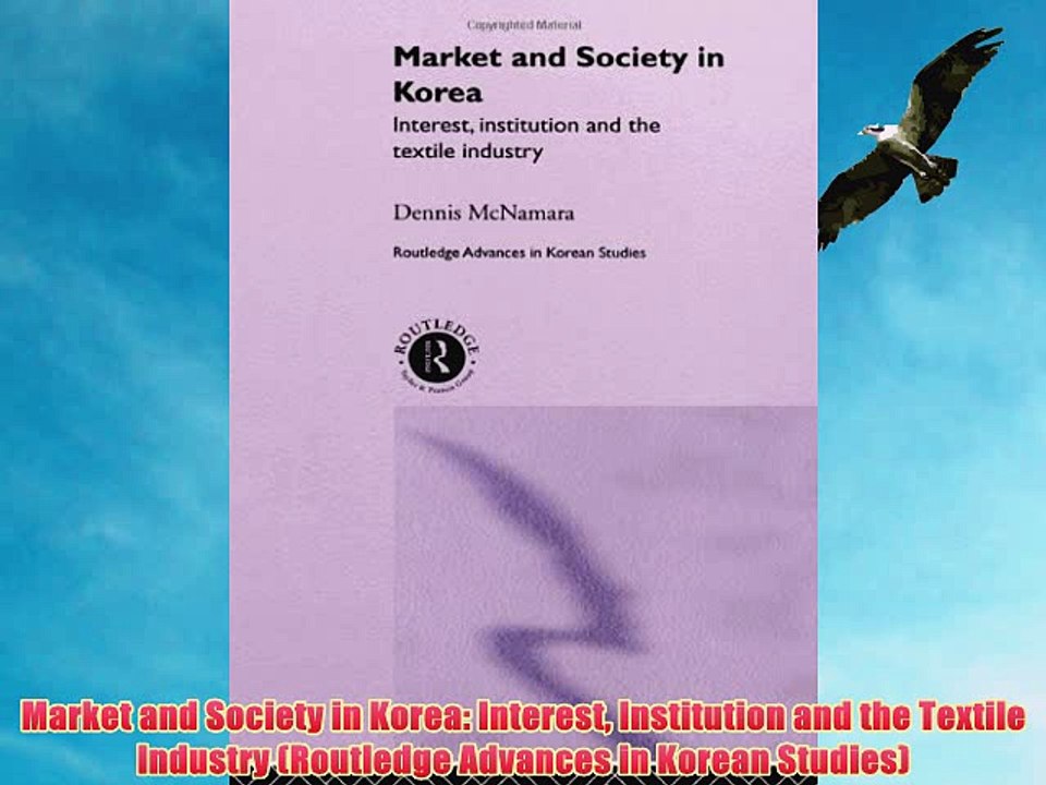 [PDF] Market and Society in Korea: Interest Institution and the Textile Industry (Routledge