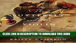 [New] The Butterfly and the Violin (A Hidden Masterpiece Novel) Exclusive Full Ebook
