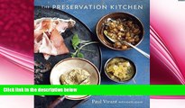 there is  The Preservation Kitchen: The Craft of Making and Cooking with Pickles, Preserves, and