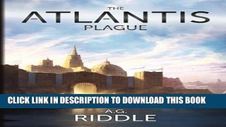 [PDF] A.G. Riddle- The Atlantis Plague- A Thriller 