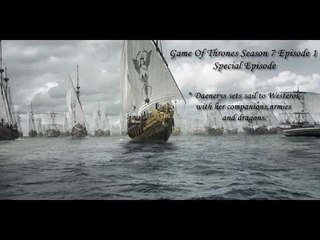 Game Of Thrones - Season 7 Episode 1 -5 Minute Special- 2016 HD