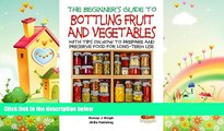 different   A Beginner s Guide to Bottling Fruit and Vegetables: With tips on How to Prepare and