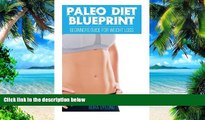 Big Deals  Paleo Diet Blueprint: Beginners Guide for Weight Loss  Best Seller Books Most Wanted