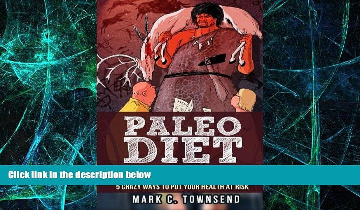 Must Have PDF  Paleo Diet Dangers: 5 Crazy Ways to Put Your Health at Risk  Free Full Read Most