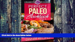 Big Deals  Perfect Paleo Cookbook: Vol.3 Dinner Recipes  Free Full Read Best Seller