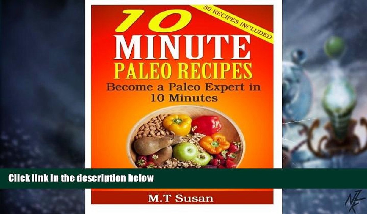 Big Deals  10 Minute Paleo Recipes: Become a Paleo Expert in 10 Minutes  Free Full Read Most Wanted