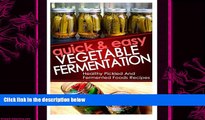 different   Quick And Easy Vegetable Fermentation: Healthy And Pickled Fermented Foods Recipes