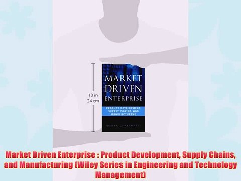 [PDF] Market Driven Enterprise : Product Development Supply Chains and Manufacturing (Wiley