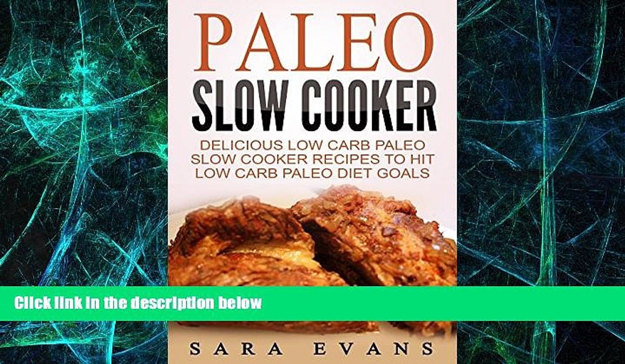 Big Deals  Paleo Slow Cooker: Delicious Low Carb Paleo Slow Cooker Recipes To Hit Low Carb Paleo