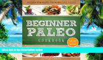 Big Deals  Paleo Cookbook For Beginners: Delectable, Easy-To-Make Recipes For Breakfast, Lunch and