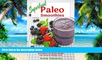 Must Have PDF  Superfood Paleo Smoothies: Easy Vegan, Gluten-Free, Fat Burning Smoothies for