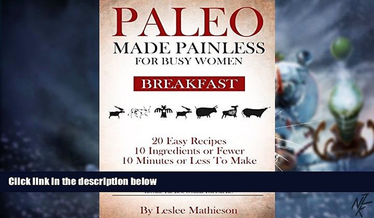 Big Deals  PALEO MADE PAINLESS FOR BUSY WOMEN:BREAKFAST: Quick And Easy Gluten Free, Dairy Free