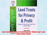 [PDF] Land Trusts for Privacy & Profit: Using the Illinois-type Land Trust in Other States