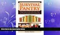 there is  Survival Pantry: Beginners Guide with New Tips on Food Storage and Preserving (Survival