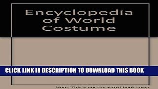 [Read] Encyclopedia of World Costume Full Online