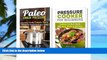 Big Deals  Pressure Cooker Box Set: Simple and Delicious Paleo Friendly Pressure Cooker Recipes