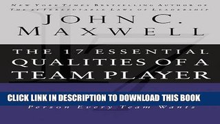 [PDF] The 17 Essential Qualities of a Team Player: Becoming the Kind of Person Every Team Wants