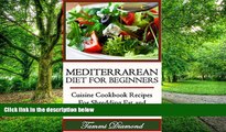 Big Deals  Mediterranean Diet for Beginners: Cuisine Cookbook Recipes for Shredding Fat and Weight
