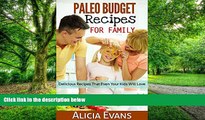 Big Deals  Paleo Budget Recipes For Family - Delicious Recipes That Even Your Kids Will Love  Best