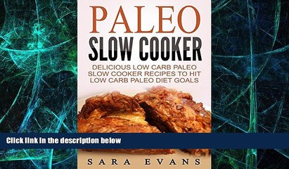 Big Deals  Paleo Slow Cooker: Delicious Low Carb Paleo Slow Cooker Recipes To Hit Low Carb Paleo