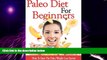 Big Deals  Paleo Diet For Beginners: How To Start The Paleo Weight Loss Secrets  Best Seller Books