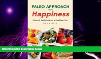 Big Deals  Paleo Approach with Happiness. Natural, Real Food for a Healthier You  Best Seller