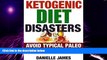 Big Deals  Ketogenic Diet Disasters: Avoid Typical Paleo - Keto Mistakes (Weight Loss - Reshape,
