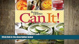 complete  Better Homes and Gardens Can It! (Better Homes and Gardens Cooking)