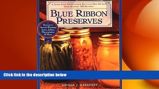 complete  Blue Ribbon Preserves: Secrets to Award-Winning Jams, Jellies, Marmalades and More