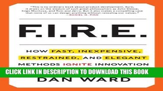 [PDF] FIRE: How Fast, Inexpensive, Restrained, and Elegant Methods Ignite Innovation Full Online