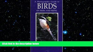 READ book  Photographic Guide to Birds of India and Nepal: Also Bangladesh, Pakistan, Sri Lanka