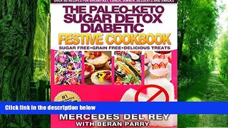 Big Deals  Paleo Diet: The Paleo - Keto Sugar Detox Diabetic Festive Cookbook: Sugar Free, Gluten