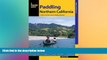 READ book  Paddling Northern California: A Guide To The Area s Greatest Paddling Adventures