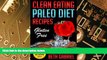 Big Deals  Clean Eating Paleo Diet Gluten Free Recipes: Wheat Free, Lactose Free, Sugar Free  Best