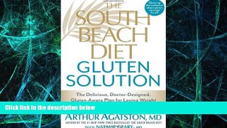 Big Deals  The South Beach Diet Gluten Solution: The Delicious, Doctor-Designed, Gluten-Aware Plan