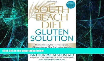 Big Deals  The South Beach Diet Gluten Solution: The Delicious, Doctor-Designed, Gluten-Aware Plan