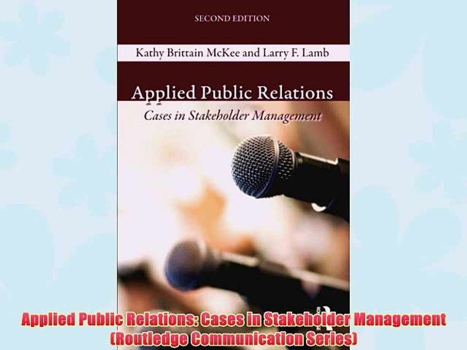 [PDF] Applied Public Relations: Cases in Stakeholder Management (Routledge Communication Series)