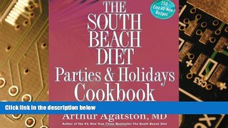 Big Deals  The South Beach Diet Parties and Holidays Cookbook Healthy Recipes for Entertaining