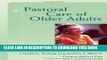 [Read] Pastoral Care of Older Adults (Creative Pastoral Care and Counseling) (Creative Pastoral