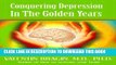 [Read] Conquering Depression in the Golden Years (Practical Guide for Older Adults) Free Books