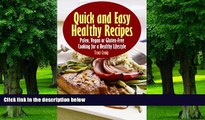 Big Deals  Quick and Easy Healthy Recipes: Paleo, Vegan and Gluten-Free Cooking for a Healthy