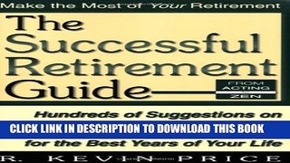 [Read] The Successful Retirement Guide: Hundreds of Suggestions on How to Stay Intellectually,